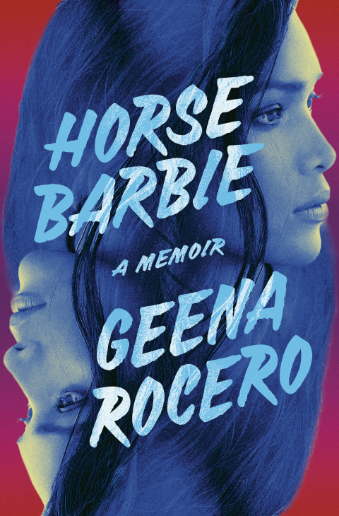 Horse Barbie A Memoir 2nd Edition Geena Rocero
