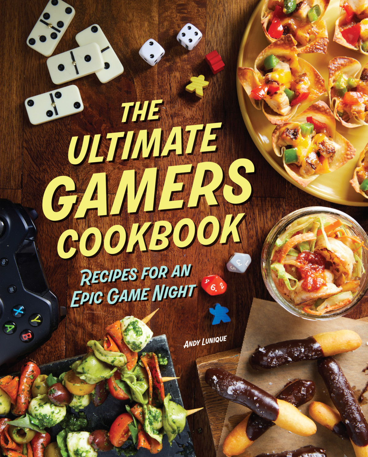The Ultimate Gamers Cookbook Recipes For An Epic Game Night Insight Editions