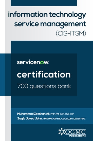 Servicenow Cisitsm Information Technology Service Management 12 Practice Exams Muhammad Zeeshan Ali