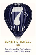 The 7 Club How To Be One Of The 7 Of Businesses That Make It Beyond 2m In Turnover Jenny Stilwell
