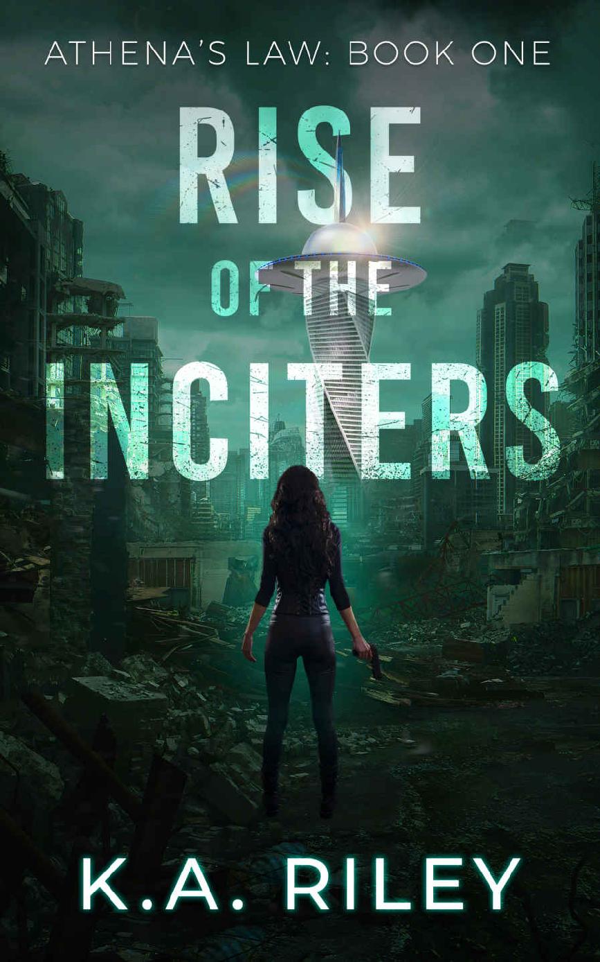 Rise Of The Inciters A Post Apocalyptic Technothriller Athenas Law Book 1 K A Riley