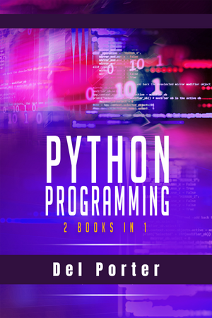 Python Programming 2 Books In 1 Python For Data Science Python For Beginners Del Porter