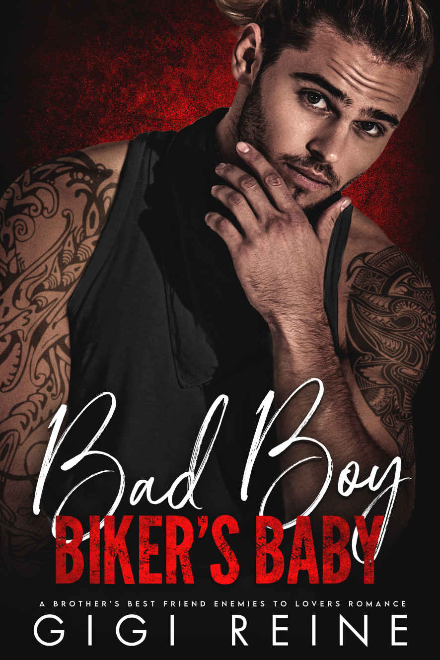 Bad Boy Bikers Baby A Brothers Best Friend Enemies To Lovers Romance Bad Boy Baby Daddys Enemies To Lovers Boxset Gigi Reine