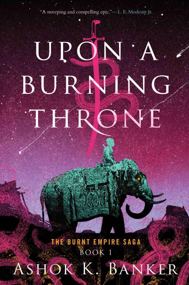 Upon A Burning Throne The Burnt Empire Ashok K Banker