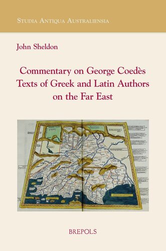 A Commentary On George Coeds Texts Of Greek And Latin Authors Of The Far East John Sheldon