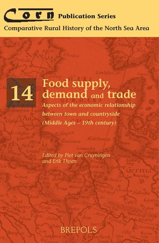 Food Supply Demand And Trade Aspects Of The Economic Relationship Between Town And Countryside Middle Ages 19th Century Piet Van Cruyningen Editor