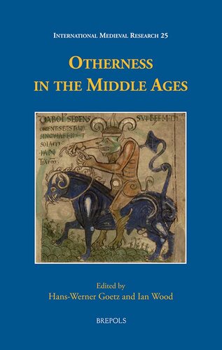 Otherness In The Middle Ages International Medieval Research 25 1st Edition Hanswerner Goetz