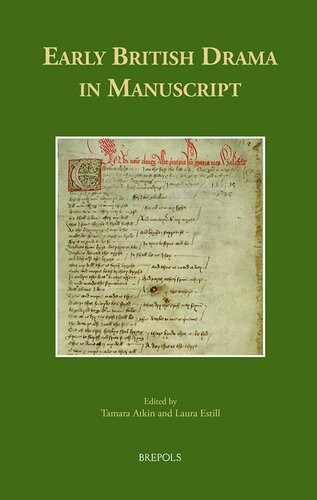 Early British Drama In Manuscript Laura Estill Editor