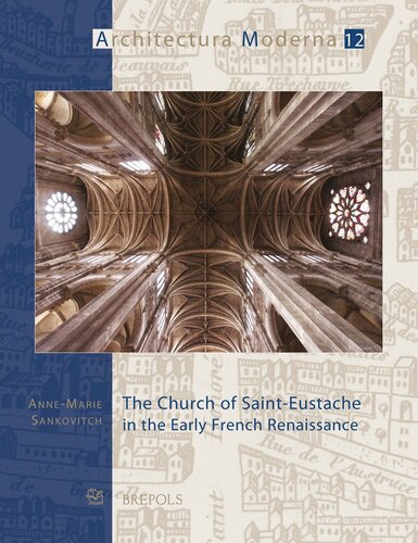The Church Of Sainteustache In The Early French Renaissance Annemarie Sankovitch