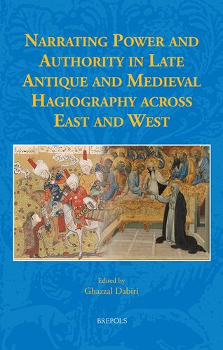 Narrating Power And Authority In Late Antique And Medieval Hagiography Across East And West Unknown