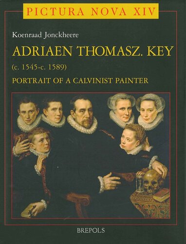 Adriaen Thomasz Key Ca1545 Ca1589 Portrait Of A Calvinist Painter Pictura Nova Koenraad Jonckheere