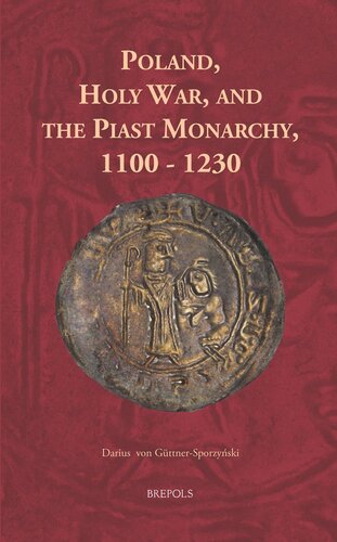 Poland Holy War And The Piast Monarchy 11001230 Darius Von Gttnersporzyski