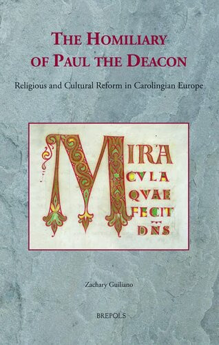 The Homiliary Of Paul The Deacon Religious And Cultural Reform In Carolingian Europe Sermo Guiliano