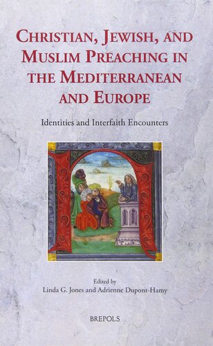 Christian Jewish And Muslim Preaching In The Mediterranean And Europe Identities And Interfaith Encounters Sermo English French And Spanish And Reformation Sermons And Preaching 15 Multilingual Linda G Jones Editor