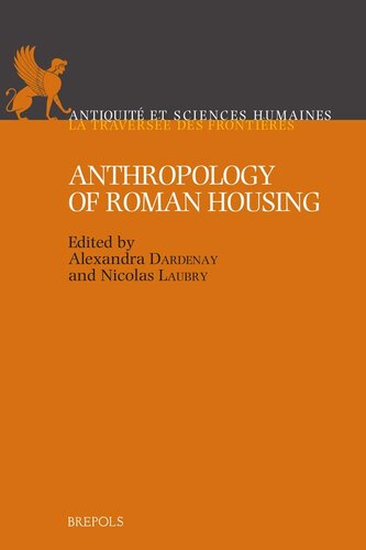 Anthropology Of Roman Housing Nicolas Laubry Editor