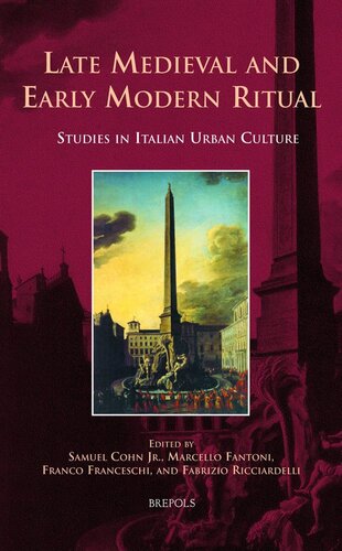 Late Medieval And Early Modern Ritual Samuel Kline Cohn Marcello Fantoni