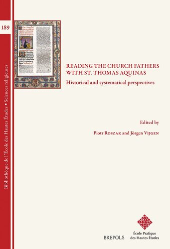 Reading The Church Fathers With St Thomas Aquinas Historical And Systematical Perspectives Jrgen Vijgen