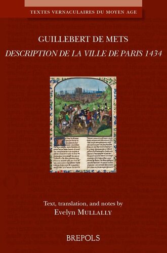 La Description De Paris 1434 Medieval French Text With English Translation Textes Vernaculaires Du Moyen Age Textes Vernaculaires Du Moyen Age 14 1st Edition Guillebert De Mets