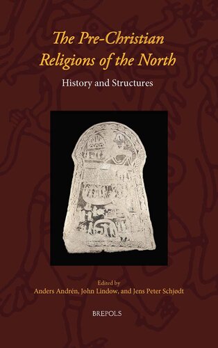 The Prechristian Religions Of The North History And Structures Volume I Basic Premises And Consideration Of Sources John Lindow Editor