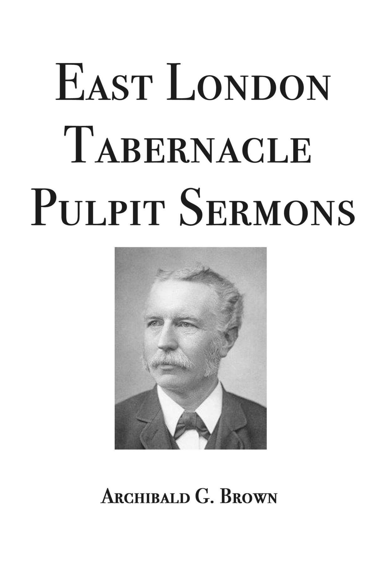 East London Tabernacle Pulpit Archibald Brown