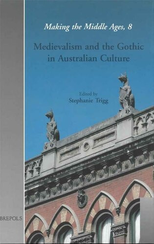 Medievalism And The Gothic In Australian Culture Illustrated Stephanie Trigg