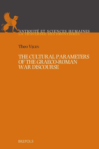 The Cultural Parameters Of The Graecoroman War Discourse Theo Vijgen