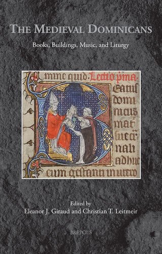 The Medieval Dominicans Books Buildings Music And Liturgy Medieval Monastic Studies 7 Eleanor J Giraud Editor
