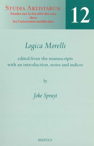 Logica Morelli Edited From The Manuscripts With An Introduction Notes And Indices Joke Spruyt