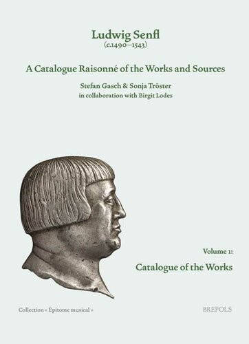 Ludwig Senfl C14901543 A Catalogue Raisonn Of The Works And Sources Epitome Musical B Lodes