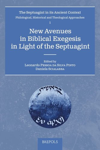 New Avenues In Biblical Exegesis In Light Of The Septuagint Septuagint In Its Ancient Context 1 English Ancient Greek And Hebrew Edition Multilingual Daniela Scialabba Editor