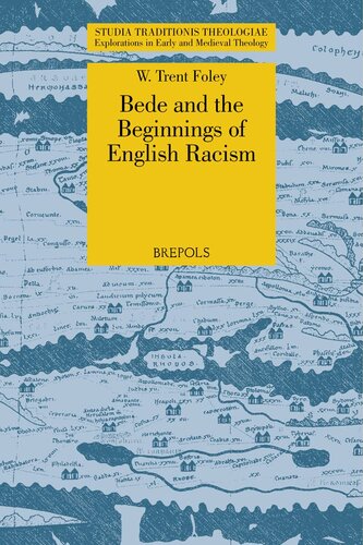 Bede And The Beginnings Of English Racism Studia Traditionis Theologiae 49 W Trent Foley