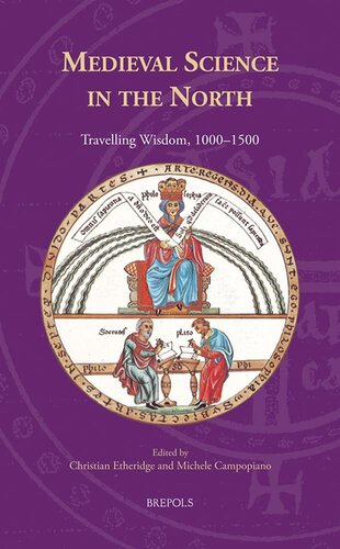 Medieval Science In The North Travelling Wisdom 10001500 Knowledge Scholarship And Science In The Middle Ages Knowledge Scholarship And Science In The Middle Ages 2 Michele Campopiano Editor