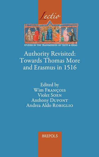 Authority Revisited Towards Thomas More And Erasmus In 1516 Lectio Soen Editor