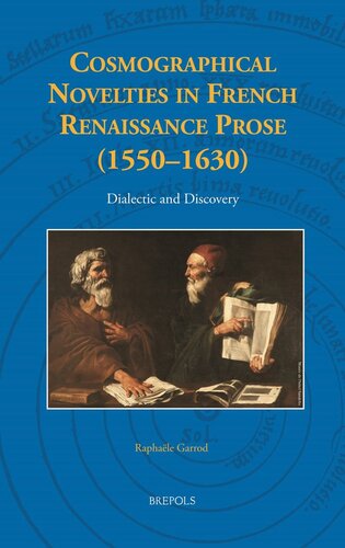 Cosmographical Novelties In French Renaissance Prose 15501630 Raphale Garrod