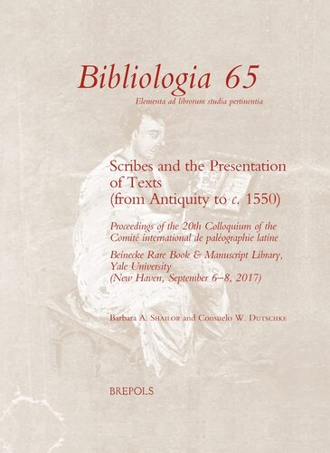 Scribes And The Presentation Of Texts From Antiquity To C 1550 Multilingual Barbara A Shailor