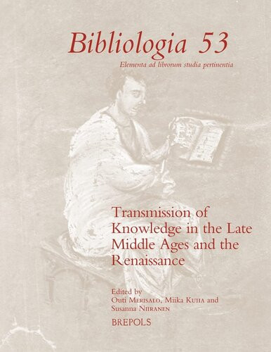 Transmission Of Knowledge In The Late Middle Ages And The Renaissance Multilingual Outi Merisalo