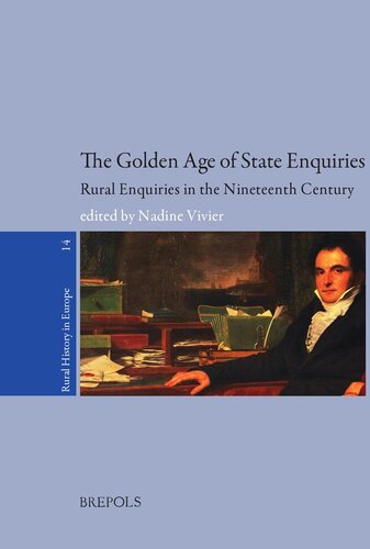 The Golden Age Of State Enquiries Rural Enquiries In The Nineteenth Century From Fact Gathering To Political Instrument Rural History In Europe Unknown