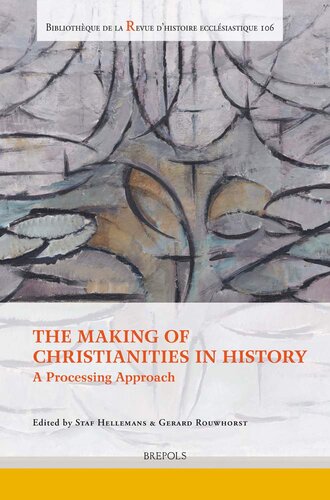 The Making Of Christianities In History Staf Hellemans Gerard Rouwhorst