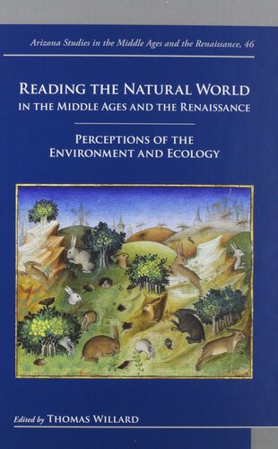 Reading The Natural World In The Middle Ages And The Renaissance Thomas Willard