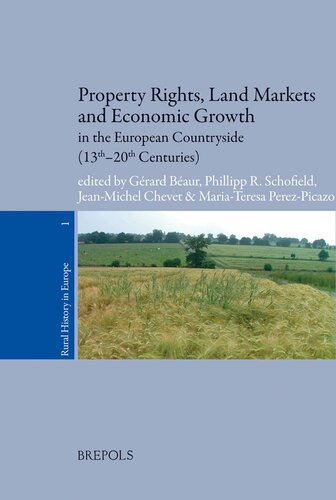 Property Rights Land Markets And Economic Growth In The European Countryside Thirteenthtwentieth Centuries Grard Baur