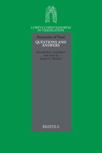 Anastasios Of Sinai Questions And Answers Corpus Christianorum In Translation Vol 7 Intro By Ja Munitiz