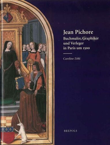 Jean Pichore Buchmaler Graphiker Und Verleger In Paris Um 1500 C Zohl