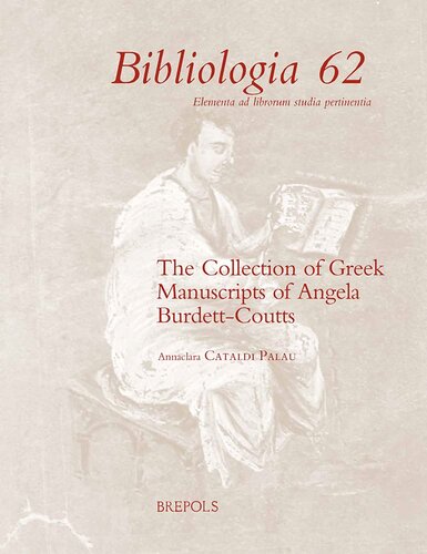The Angela Burdettcoutts Collection Of Greek Manuscripts Annaclara Cataldi Palau