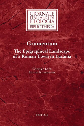 Grumentum The Epigraphical Landscape Of A Roman Town In Lucania Giornale Italiano Di Filologia Bibliotheca Laes