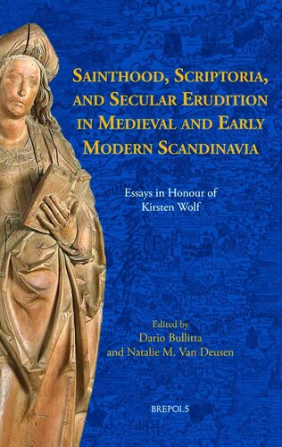 Sainthood Scriptoria And Secular Erudition In Medieval And Early Modern Scandinavia Dario Bullitta