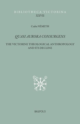 Quasi Aurora Consurgens The Victorine Theological Anthropology And Its Decline Nmeth