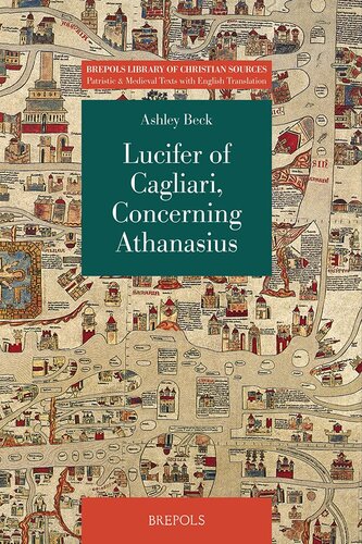 Lucifer Of Cagliari Concerning Athanasius Why No One Must Judge Or Condemn A Man In His Absence Beck