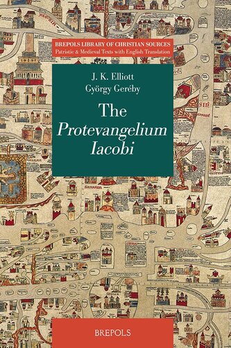 The Protevangelium Of James Critical J Keith Elliott Gyorgy Gereby