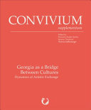 Georgia As A Bridge Between Cultures Dynamics Of Artistic Exchanges I Foletti Natalia Itivili Manuela Studerkarlen E Gedevanishvili Thomas Kaffenberger I Giviashvili A Palladino I Mamasakhlisi