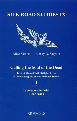 Calling The Soul Of The Dead Texts Of Mongol Folkreligion In The St Petersburg Institute Of Oriental Studies 1 Alice Srkzi